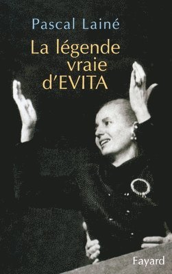 Pascal Lainé - La légende vraie d'EVITA, Häftad