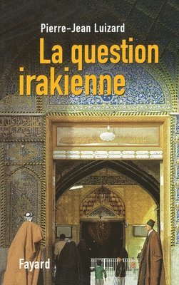 Pierre-Jean Luizard - La question irakienne, Häftad