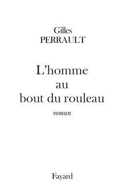 Gilles Perrault - L'Homme au bout du rouleau, Häftad