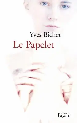Yves Bichet - Le Papelet, Häftad. Tillgänglighet: Lägg i varukorg