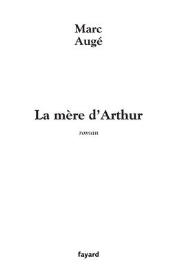 Marc Augé - La mère d'Arthur, Häftad