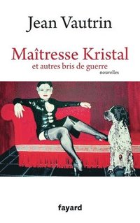 Maîtresse Kristal et autres bris de guerre