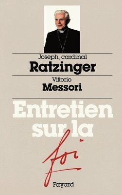 Cardinal Joseph Ratzinger - Entretien sur la foi, Häftad