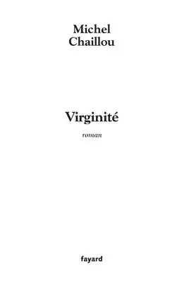 Michel Chaillou - Virginité, Häftad. Tillgänglighet: Lägg i varukorg