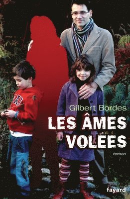Gilbert Bordes - Les ames volees, Häftad