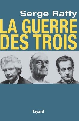 Serge Raffy - La guerre des Trois, Häftad