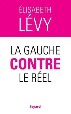 Elisabeth Levy - La gauche contre le réel, Häftad. Tillgänglighet: Lägg i varukorg