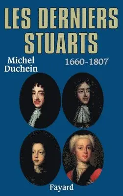 Michel Duchein - Les derniers Stuarts: 1660 - 1807, Häftad. Tillgänglighet: Lägg i varukorg