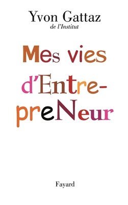 Yvon Gattaz - Mes vies d'Entrepreneur, Häftad