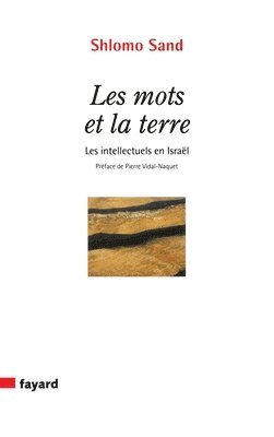 Shlomo Sand - Les Mots et la Terre: Les intellectuels en Israël, Häftad