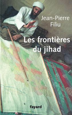 Jean-Pierre Filiu - Les frontières du jihad, Häftad