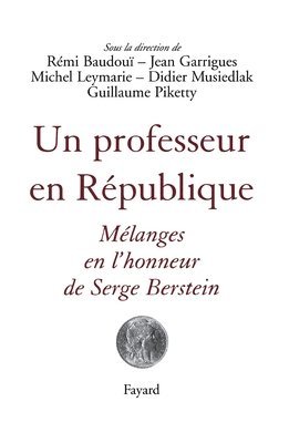 Guillaume Piketty - Un professeur en République: Mélanges en l'honneur de Serge Berstein, Häftad. Tillgänglighet: Lägg i varukorg