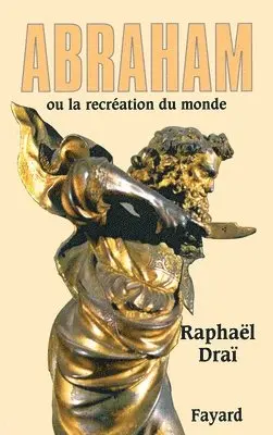 Raphaël Draï - Abraham: ou la recréation du monde, Häftad. Tillgänglighet: Lägg i varukorg