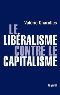 Valérie Charolles - Le libéralisme contre le capitalisme, Häftad