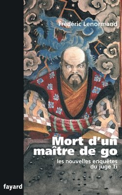 Frédéric Lenormand - Mort d'un maître de go: Les nouvelles enquêtes du juge Ti, Häftad