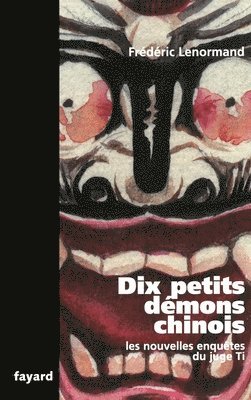 Frédéric Lenormand - Dix petits démons chinois: Les nouvelles enquêtes du juge Ti, Häftad