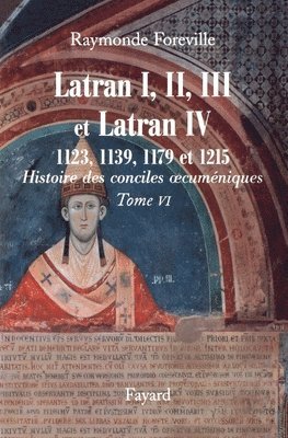 Raymonde Foreville - Histoire des conciles oecuméniques: Latran I, II, III et Latran IV (1123, 1139, 1179 et 1215), Häftad