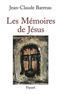 Jean-Claude Barreau - Les Mémoires de Jésus, Häftad