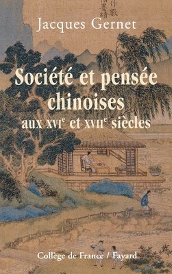 Jacques Gernet - Société et pensée chinoises aux XVIe et XVIIe siècles, Häftad