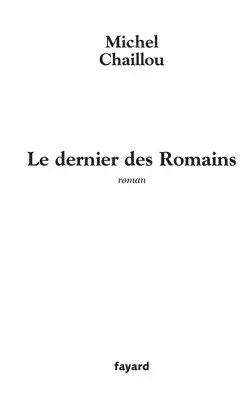 Michel Chaillou - Le dernier des Romains, Häftad. Tillgänglighet: Lägg i varukorg