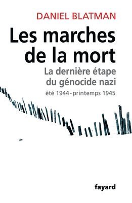 Daniel Blatman - Les marches de la mort: traduit de l'hébreu par Nicolas Weill, Häftad