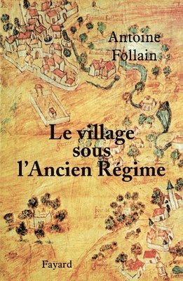Antoine Follain - Le village sous l'Ancien Régime, Häftad. Tillgänglighet: Lägg i varukorg