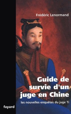 Frédéric Lenormand - Guide de survie d'un juge en Chine: Les nouvelles enquêtes du juge Ti, Häftad
