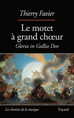 Thierry Favier - Le motet à grand choeur, Häftad