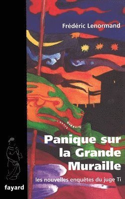 Frédéric Lenormand - Panique sur la Grande Muraille: Les nouvelles enquêtes du Juge Ti, Häftad