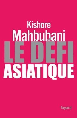 Kishore Mahbubani - Le Défi asiatique, Häftad