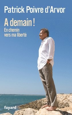 Patrick Poivre D'Arvor - A demain, Häftad