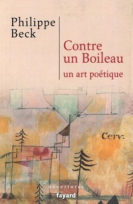 Philippe Beck - Contre Un Boileau: Un art poétique, Häftad
