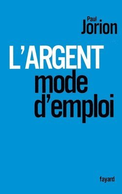 Paul Jorion - L'argent, mode d'emploi, Häftad