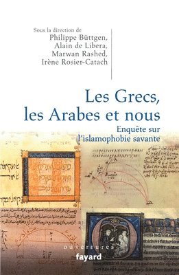 Irène Rosier-Catach - Les Grecs, les Arabes et nous. Enquête sur l'islamophobie savante, Häftad. Tillgänglighet: Lägg i varukorg