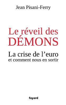 Jean Pisani-Ferry - Le réveil des démons: La crise de l'euro et comment nous en sortir, Häftad