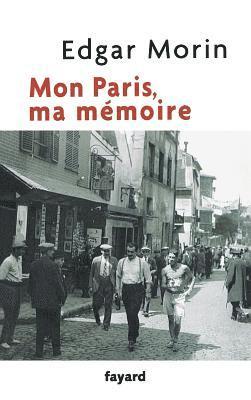 Edgar Morin - Mon Paris, ma mémoire, Häftad
