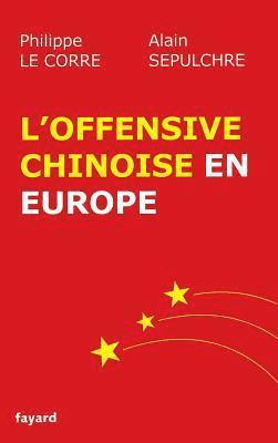 Philippe Le Corre, Alain Sepulchre - L'offensive chinoise en Europe, Häftad