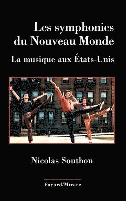 Nicolas Southon - Les Symphonies Du Nouveau Monde: La musique aux Etats-Unis, Häftad