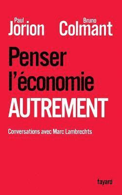 Paul Jorion, Bruno Colmant - Penser l'économie autrement, Häftad