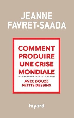 Jeanne Favret-Saada - Comment produire une crise mondiale avec douze petits dessins, Häftad