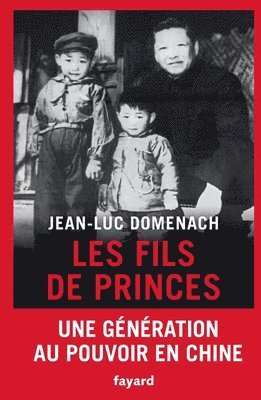 Jean-Luc Domenach - Les fils de princes: Une génération au pouvoir en Chine, Häftad