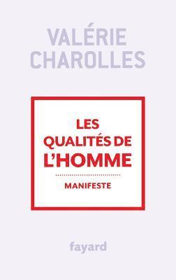 Valérie Charolles - Les qualités de l'homme: Manifeste, Häftad