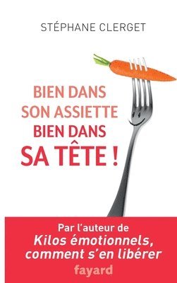 Stéphane Clerget - Bien dans son assiette, bien dans sa tête, Häftad