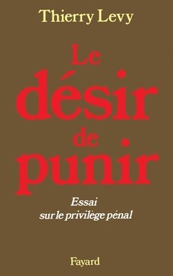 Thierry Levy - Le Désir de punir, Häftad