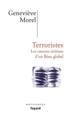 Geneviève Morel - Terroristes: Les raisons intimes d'un fléau global, Häftad