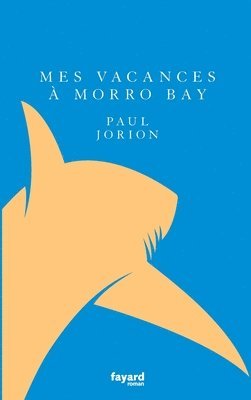 Paul Jorion - Mes vacances à Morro Bay, Häftad
