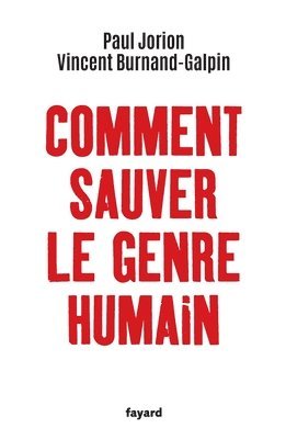 Paul Jorion, Vincent Burnand-Galpin - Comment sauver le genre humain, Häftad