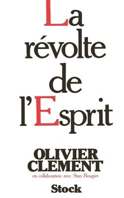 Olivier Clément - La Révolte de l'esprit: Repères pour la situation spirituelle d'aujourd'hui, Häftad