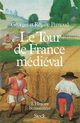 Régine Pernoud, Georges Pernoud - Le Tour de France Medieval, Häftad