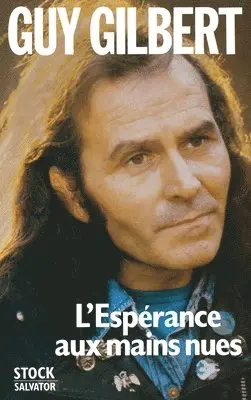 Guy Gilbert - L'Espérance aux mains nues, Häftad. Tillgänglighet: Lägg i varukorg